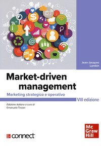 Market-driven management. Marketing strategico e operativo