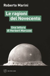 Le ragioni del Novecento. Una lettura di Herbert Marcuse