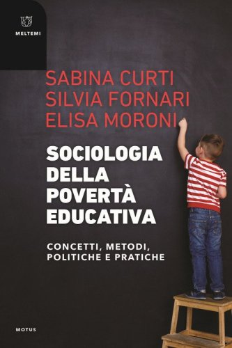 Sociologia della povertà educativa. Concetti, metodi, politiche e pratiche