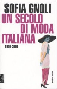 Un secolo di moda italiana - 1900-2000