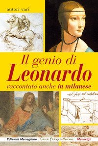 Il genio di Leonardo raccontato anche in milanese