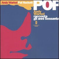 Pop. Andy Warhol racconta gli anni Sessanta
