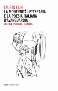 La modernità letteraria e la poesia italiana d'avanguardia. Cultura, poetiche e tecniche