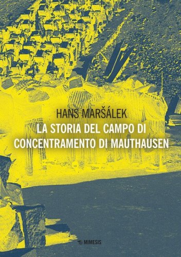 La storia del campo di concentramento di Mauthausen