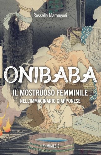 Onibaba. Il mostruoso femminile nell'immaginario giapponese