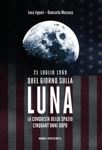 21 luglio 1969. Quel giorno sulla Luna