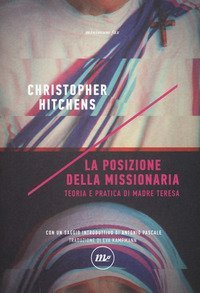 La posizione della missionaria. Teoria e pratica di Madre Teresa