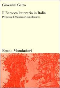 Il Barocco letterario in Italia. Barocco in prosa e in poesia. La polemica sul Barocco