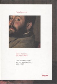 Storia moderna dell'arte in Italia. Dalla pittura di storia alla storia della pittura (1859-1883)
