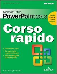Microsoft Office PowerPoint 2003. Corso rapido