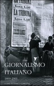Giornalismo italiano. 1860-2001