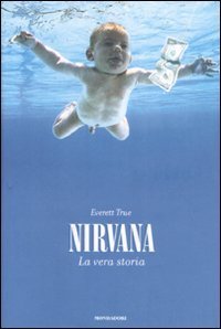 Nirvana. La vera storia