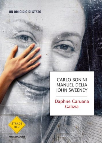 Daphne Caruana Galizia. Un omicidio di Stato