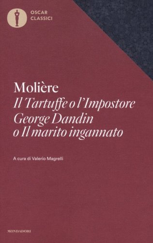 Il Tartuffe o l'Impostore, George Dandin o «Il marito ingannato»