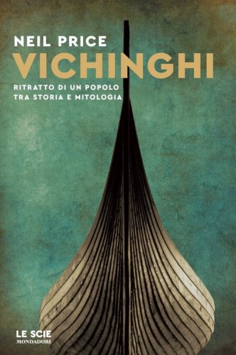 Vichinghi. Ritratto di un popolo tra storia e mitologia