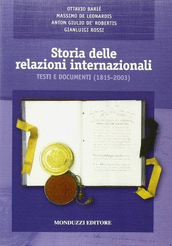 Storia delle relazioni internazionali - Testi e documenti (1815-2003)