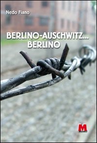 Berlino-Auschwitz... Berlino