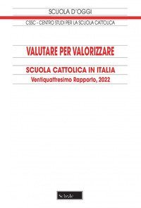 Valutare per valorizzare. Scuola cattolica in Italia. 24° rapporto