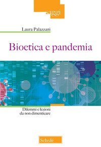 Bioetica e pandemia. Dilemmi e lezioni da non dimenticare
