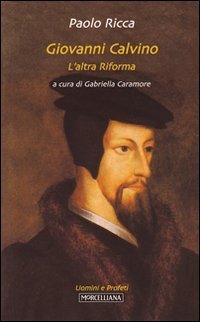 Giovanni Calvino. L'altra riforma