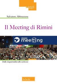 Il meeting di Rimini. Dalle inquietudini alle certezze