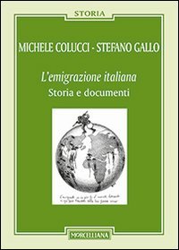 L'emigrazione italiana. Storia e documenti