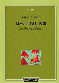 Messico 1900-1930. Stato, Chiesa e popoli indigeni
