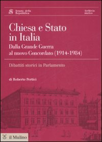 Chiesa e Stato in Italia dalla grande guerra al nuovo concordato (1914-1984)