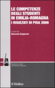 Le competenze degli studenti in Emilia-Romagna. I risultati di Pisa 2006