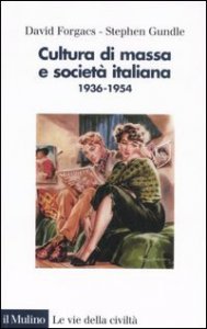 Cultura di massa e società italiana. 1936-1954