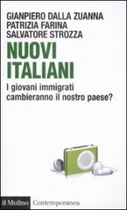 Nuovi italiani. I giovani immigrati cambieranno il nostro paese?
