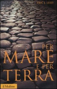 Per mare e per terra. Viaggi, missioni, spedizioni alla scoperta del mondo