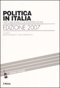 Politica in Italia. I fatti dell'anno e le interpretazioni (2007)