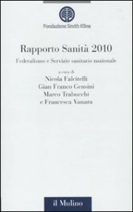 Rapporto sanità 2010. Federalismo e Servizio sanitario nazionale