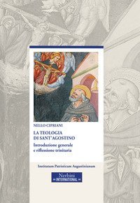 La teologia di sant'Agostino. Introduzione generale e riflessione trinitaria