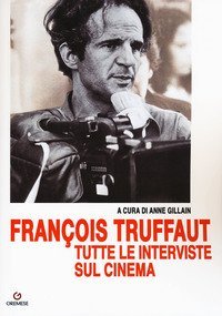 François Truffaut tutte le interviste sul cinema