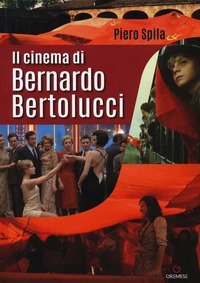 Il cinema di Bernardo Bertolucci