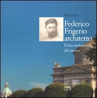 Federico Frigerio architetto. Il lato tradizionale del nuovo