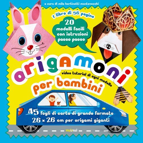 Origamoni per bambini. 20 modelli facili con istruzioni passo passo