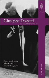 Giuseppe Dossetti. Un itinerario spirituale