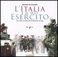 L'Italia e il suo esercito. Una storia di soldati dal Risorgimento ad oggi