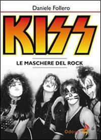 Kiss - Le maschere del rock