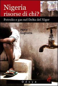 Nigeria, risorse di chi? Petrolio e gas nel delta del Niger