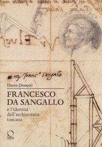 Francesco da Sangallo e l'identità dell'architettura toscana