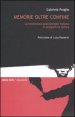 Memorie oltre confine - La letteratura postcoloniale italiana in prospettiva storica