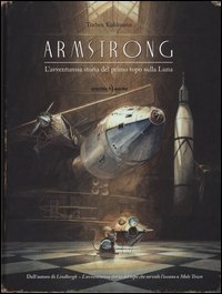 Armstrong. L'avventurosa storia del primo topo sulla Luna