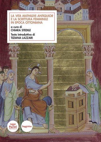 La Vita Mathildis antiquior e la scrittura femminile in epoca ottoniana