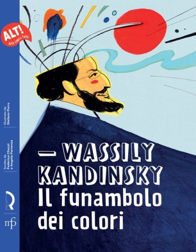Wassily Kandinsky. Il funambolo dei colori