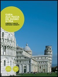 Uno sguardo sulla piazza. Guida alla piazza del Duomo di Pisa