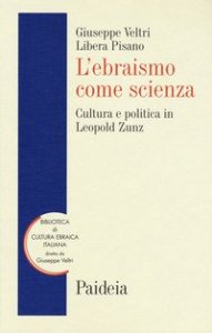 L'ebraismo come scienza. Cultura e politica in Leopold Zunz